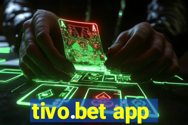 tivo.bet app